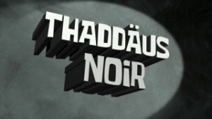 224a Episodenkarte-Thaddäus Noir.jpg