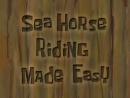 Episodenkarte-Sea Horse Riding Made Easy.jpg