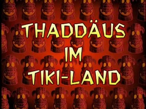 145b Episodenkarte-Thaddäus im Tiki-Land.jpg