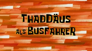 248b Episodenkarte-Thaddäus als Busfahrer.jpg