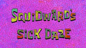 269b Episodenkarte-Squidward’s Sick Daze.jpg