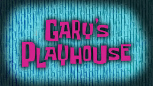 290b Episodenkarte-Gary’s Playhouse.jpg