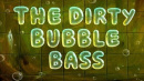 305a Episodenkarte-The Dirty Bubble Bass.jpg